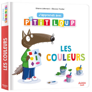 J'Apprends Avec P'Tit Loup - Les Couleurs