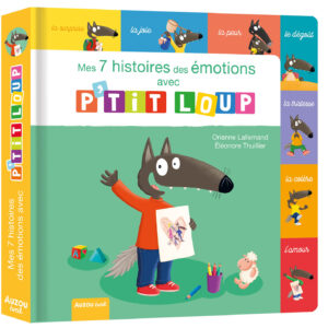 Mes 7 Histoires Des Émotions Avec P'Tit Loup