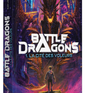 Battle Dragons - Tome 1 - La Cité Des Voleurs