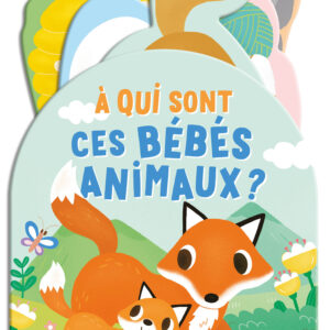 À Qui Sont Ces Bébés Animaux ?