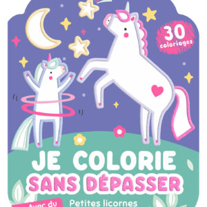 Je Colorie Sans Dépasser - Petites Licornes