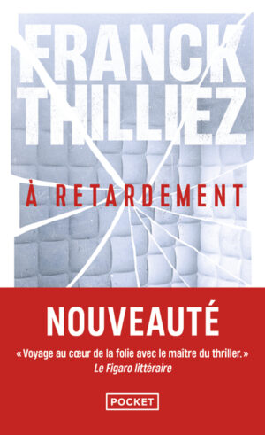 A Retardement - Franck Thilliez